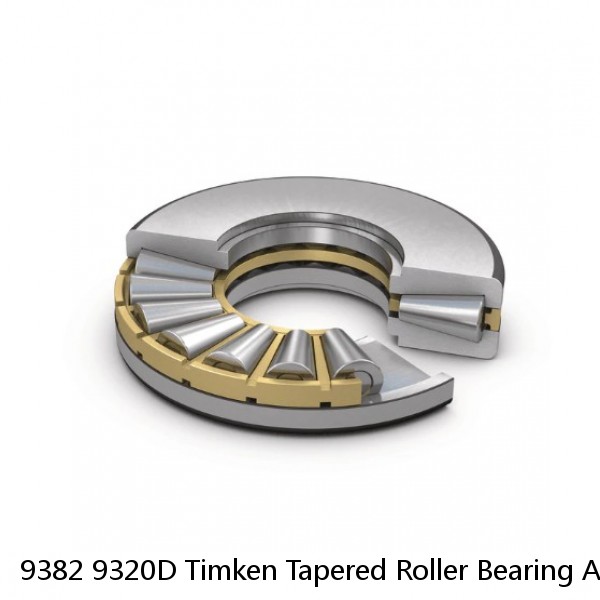 9382 9320D Timken Tapered Roller Bearing Assembly