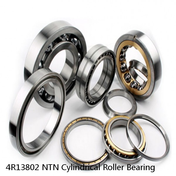 4R13802 NTN Cylindrical Roller Bearing