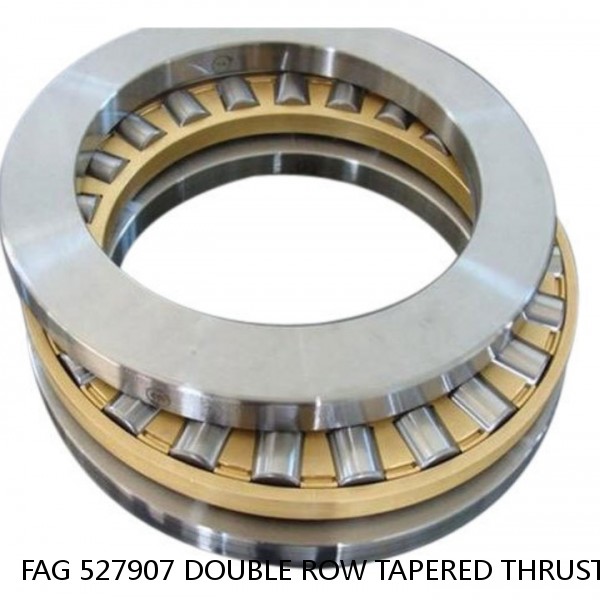 FAG 527907 DOUBLE ROW TAPERED THRUST ROLLER BEARINGS #1 small image