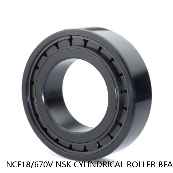 NCF18/670V NSK CYLINDRICAL ROLLER BEARING #1 image